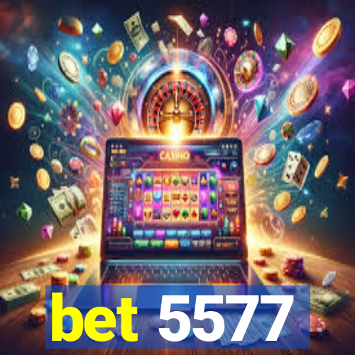 bet 5577